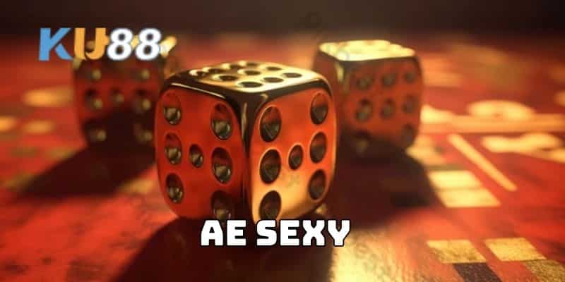 AE Sexy - Trải nghiệm cá cược đỉnh cao nhất tại KU88