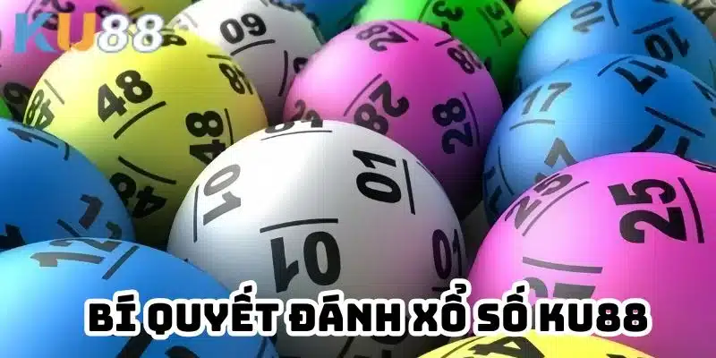 Bí quyết chơi xổ số ku88 cực dính