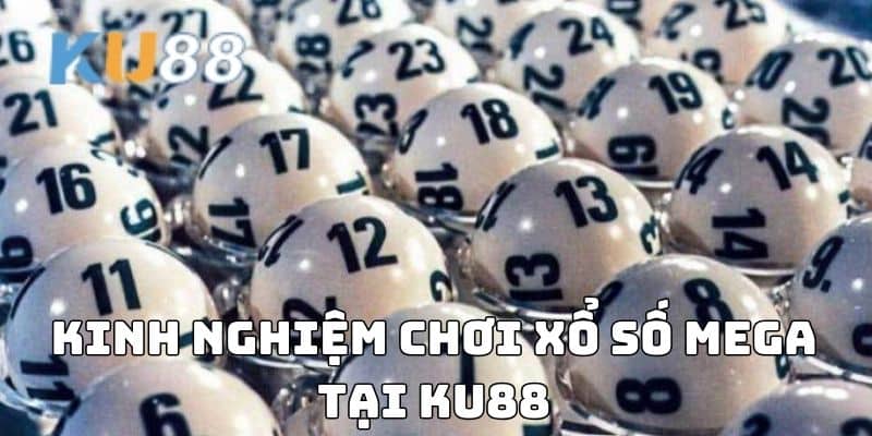 Kinh nghiệm chơi xổ số MEGA