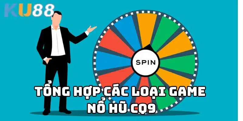 Tổng hợp các loại game nổ hũ CQ9 được săn đón nhất tại nền tảng