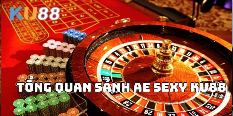 Tổng quan sảnh AE Sexy