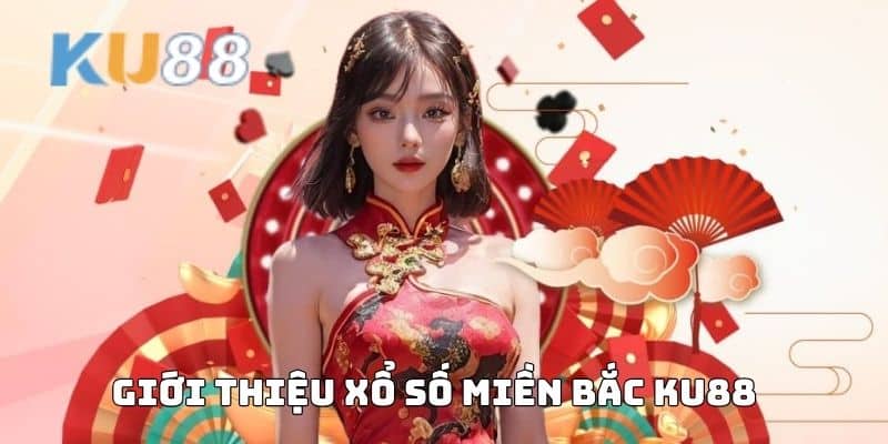 Tổng quan về Xổ số miền Bắc