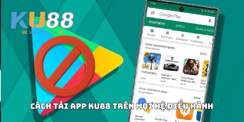 Cách tải app KU88 trên mọi hệ điều hành