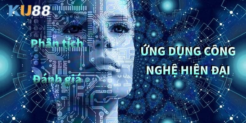Công nghệ hiện đại của KU88