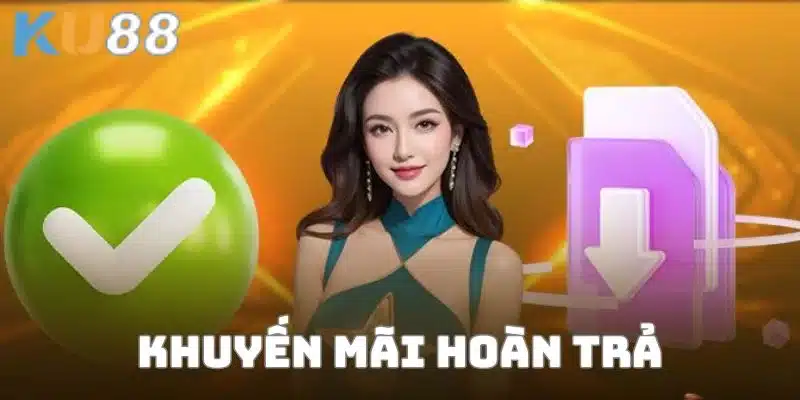 Khuyến Mãi Hoàn Trả