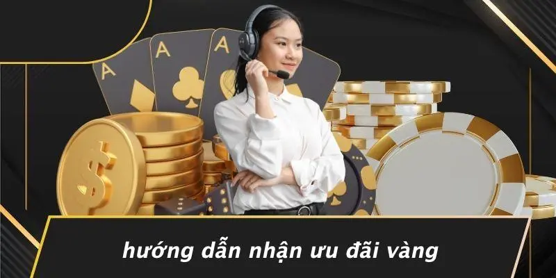 Hướng Dẫn Nhận Ưu Đãi Vàng