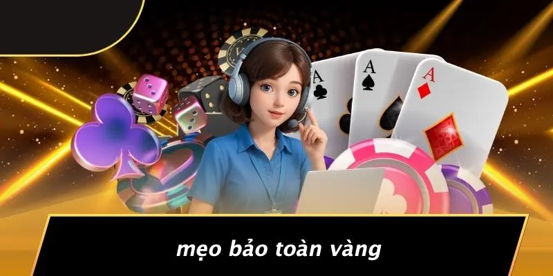 Mẹo Bảo Toàn Vàng